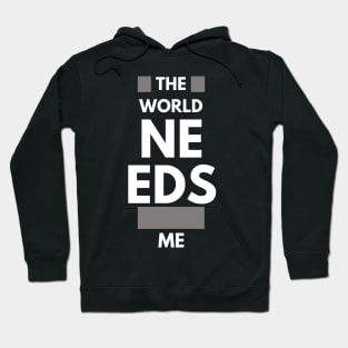 The world needs more me!! Hoodie